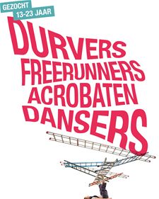 Gezocht: durvers, dansers en acrobaten