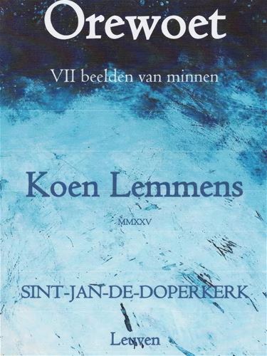'Orewoet', expo van Koen Lemmens in Leuven - Lommel