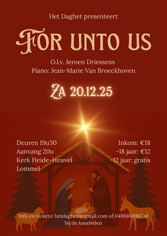 Koor Het Daghet 'For unto us'